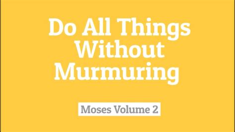 do all things without murmuring|murmuring in the bible.